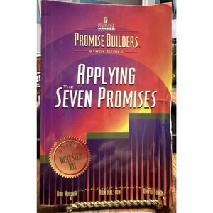 Applying the Seven Promises by Ron Ralston, David Sunde and Bob Horner 1996